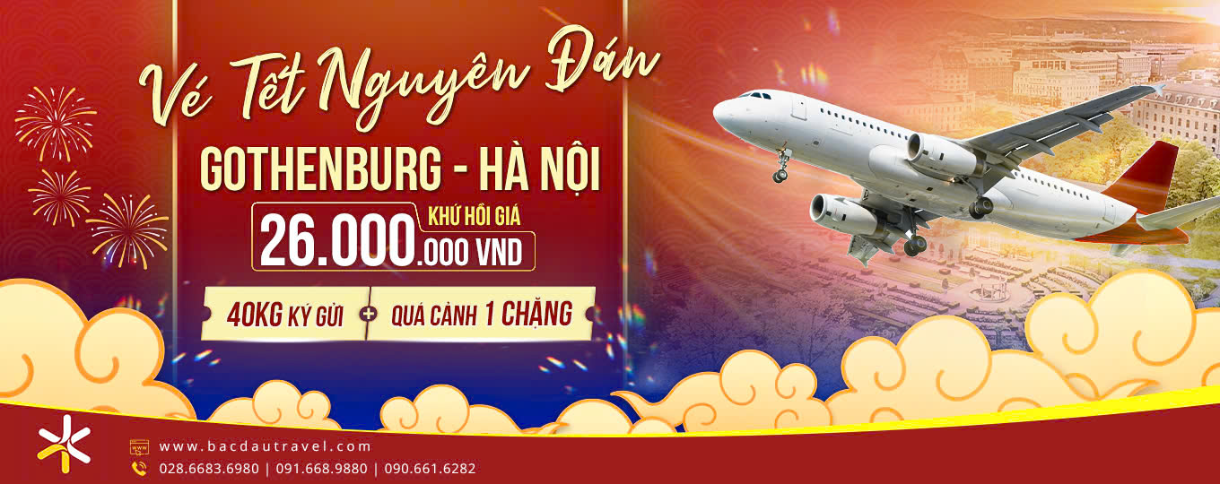 [GOTHENBURG - HÀ NỘI] VÉ KHỨ HỒI CHO TẾT NGUYÊN ĐÁN TRỌN VẸN!