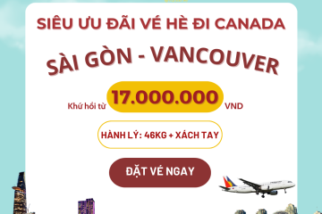 SIÊU ƯU ĐÃI VÉ HÈ ĐI CANADA