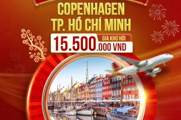 VÉ MÁY BAY KHỨ HỒI TẾT NGUYÊN ĐÁN TỪ COPENHAGEN ĐI TP. HỒ CHÍ MINH - ƯU ĐÃI HẤP DẪN!