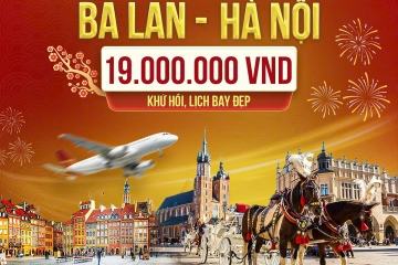 ƯU ĐÃI CUỐI NĂM - TỪ BA LAN VỀ HÀ NỘI CÙNG LỊCH BAY ĐẸP, GIÁ BAY HẤP DẪN