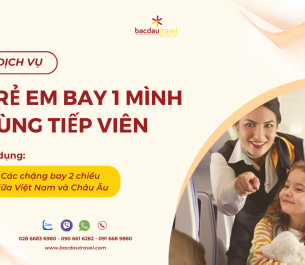 Dịch vụ trẻ em bay một mình với sự hỗ trợ của tiếp viên hàng không tuyến Châu Âu và Việt Nam