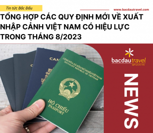 TỔNG HỢP CÁC QUY ĐỊNH MỚI VỀ XUẤT NHẬP CẢNH VIỆT NAM CÓ HIỆU LỰC TRONG THÁNG 8